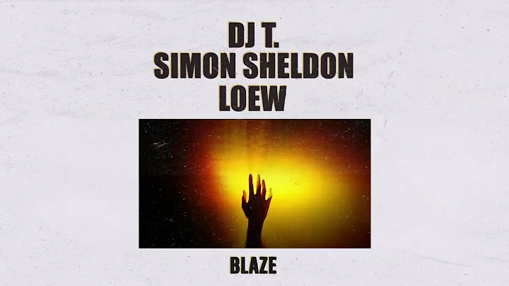 DJ T., Simon Sheldon, Lowe - Blaze