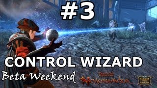 Neverwinter - Control Wizard Beta Gameplay/Analysis 3 (Group play and Skirmish Rewards)