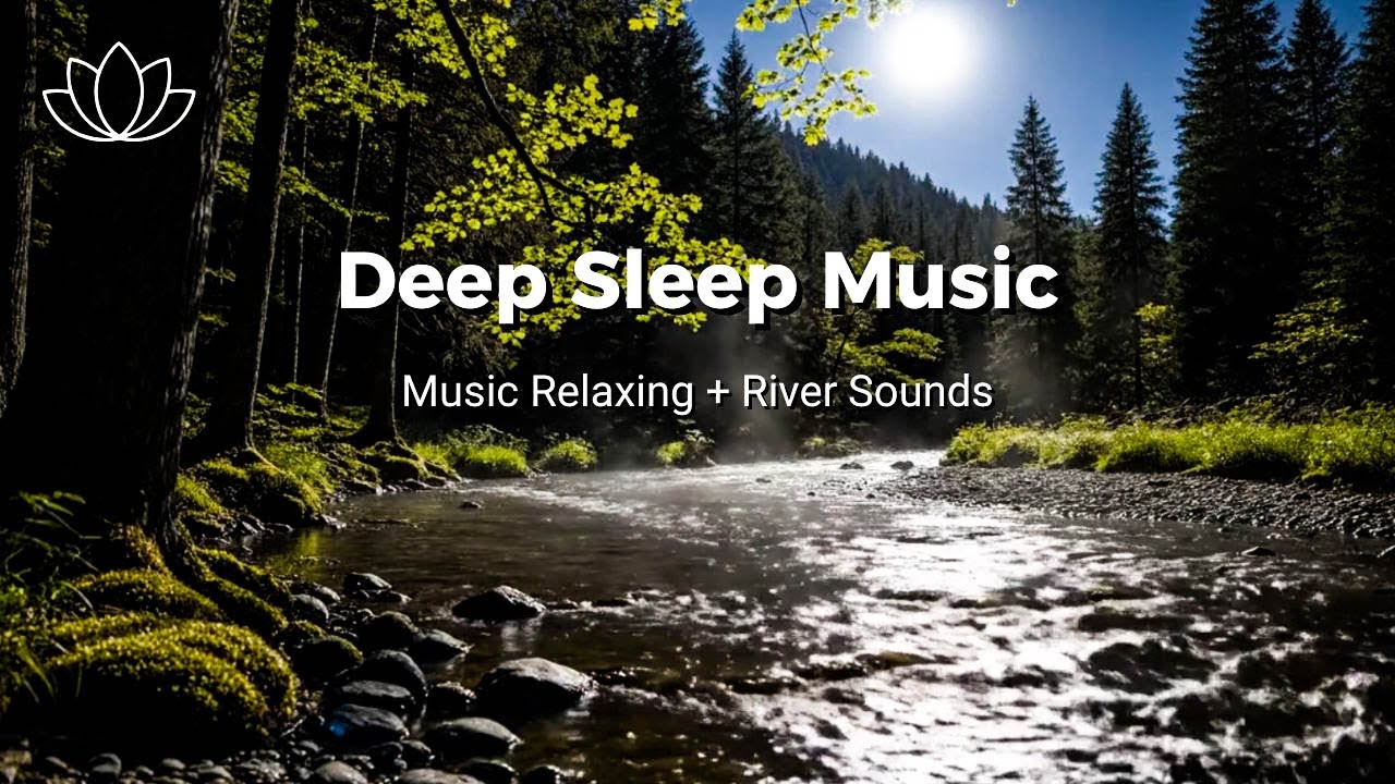 Unplug Your Mind – Relaxing Sleep Music + Insomnia – River Sounds for Anxiety Soothing
