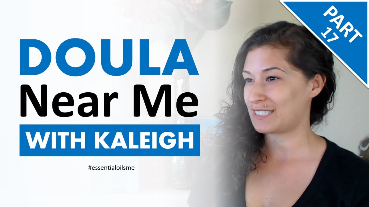 How To Connect With A Doula Near Me - Kaleigh Mancha Interview (Part 17)