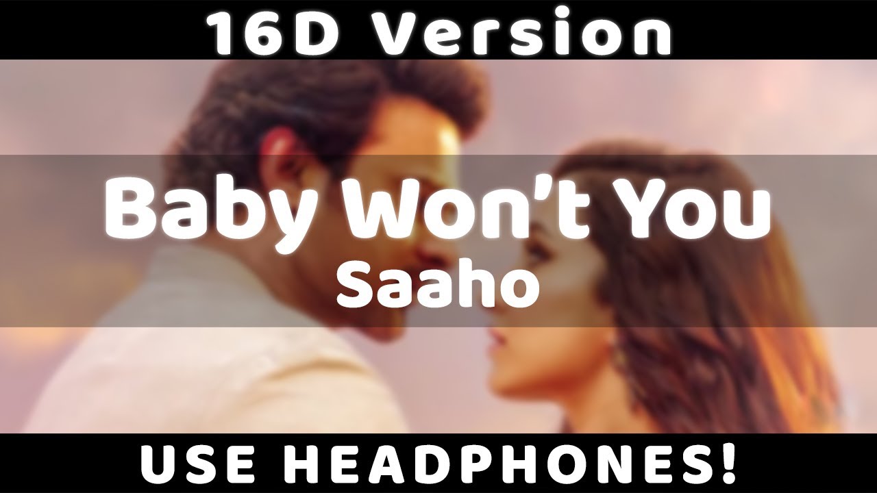 Saaho Baby Won't You Tell Me [16D SONG] Prabhas, Shraddha K Alyssa ,Ravi, Shankar Ehsaan Loy