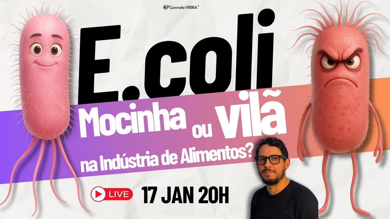 LIVE - E. coli: Mocinha ou vilã na Indústria de Alimentos?