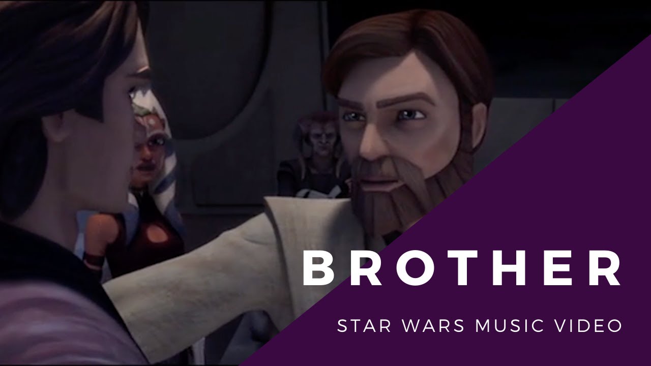 Brother - An Anakin and Obi-Wan Tribute - NEEDTOBREATHE x Star Wars