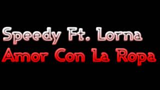 Speedy Ft. Lorna-Amor Con La Ropa