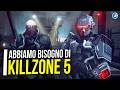 Abbiamo bisogno di KILLZONE 5