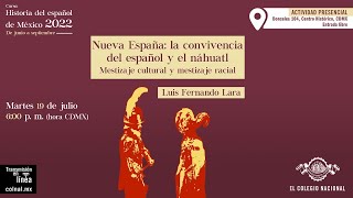 Nueva España: la convivencia del español y el náhuatl. Mestizaje cultural y mestizaje racial Nueva España: la convivencia del español y el náhuatl. Mestizaje cultural y mestizaje racial