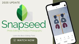 Snapseed 3.0 Update for iPhone and iPad | Learn the Basic Editing tools for Product Photography 2025 screenshot 2