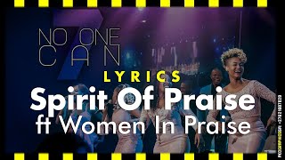 Spirit Of Praise 7 - No One Can ft Women In Praise LYRICS - Praise & Worship Song - pentatonicKC