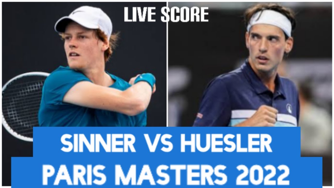 Sinner vs Huesler Paris Masters 2022 Live Score