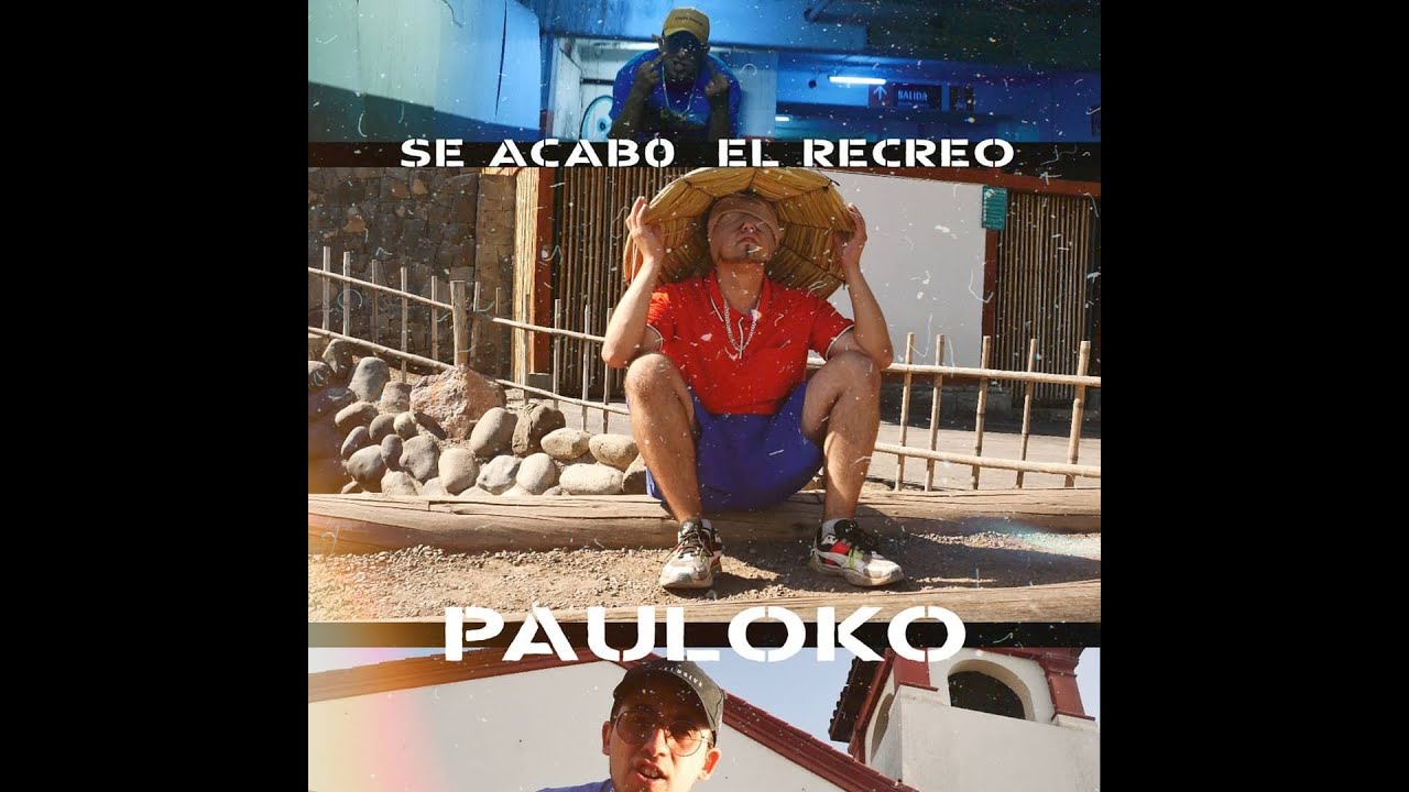 Download Pauloko - SE ACABO EL RECREO (Video Official) 4K