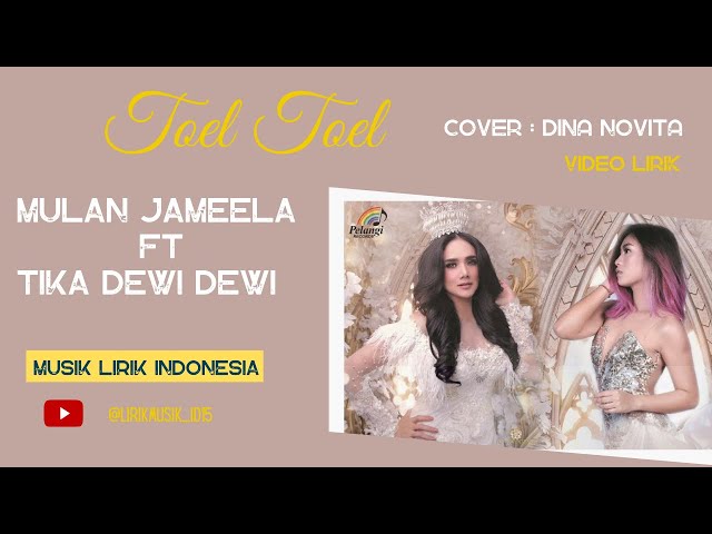 Mulan Jameela Feat Tika Dewi Dewi  - Toel Toel // Cover : Dina Novita // Video Lirik // Lirik Video class=