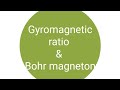 Gyromagnetic ratio and Bohr magneton-class 12 Physics - Moving charges and magnetism-chapter 4