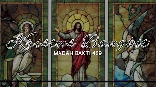 Video thumbnail of "MB 439 — Kristus Bangkit"
