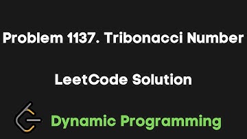 Problem 1137. N-th Tribonacci Number Leetcode Solution | Dynamic Programming | With Code Explanation
