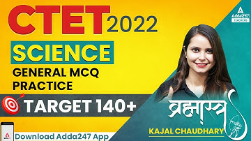 CTET 2022 | CTET Science Paper 2 | General MCQ Practice | By Kajal Chaudhary