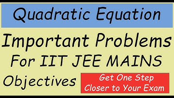 Quadratic Equation IIT JEE Best Problem | JEE Main Maths Super revision #kamaldheeriya #IITJEE2020