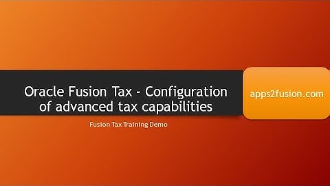 Configuration of Advanced Tax Capabilities in Oracle Fusion Cloud