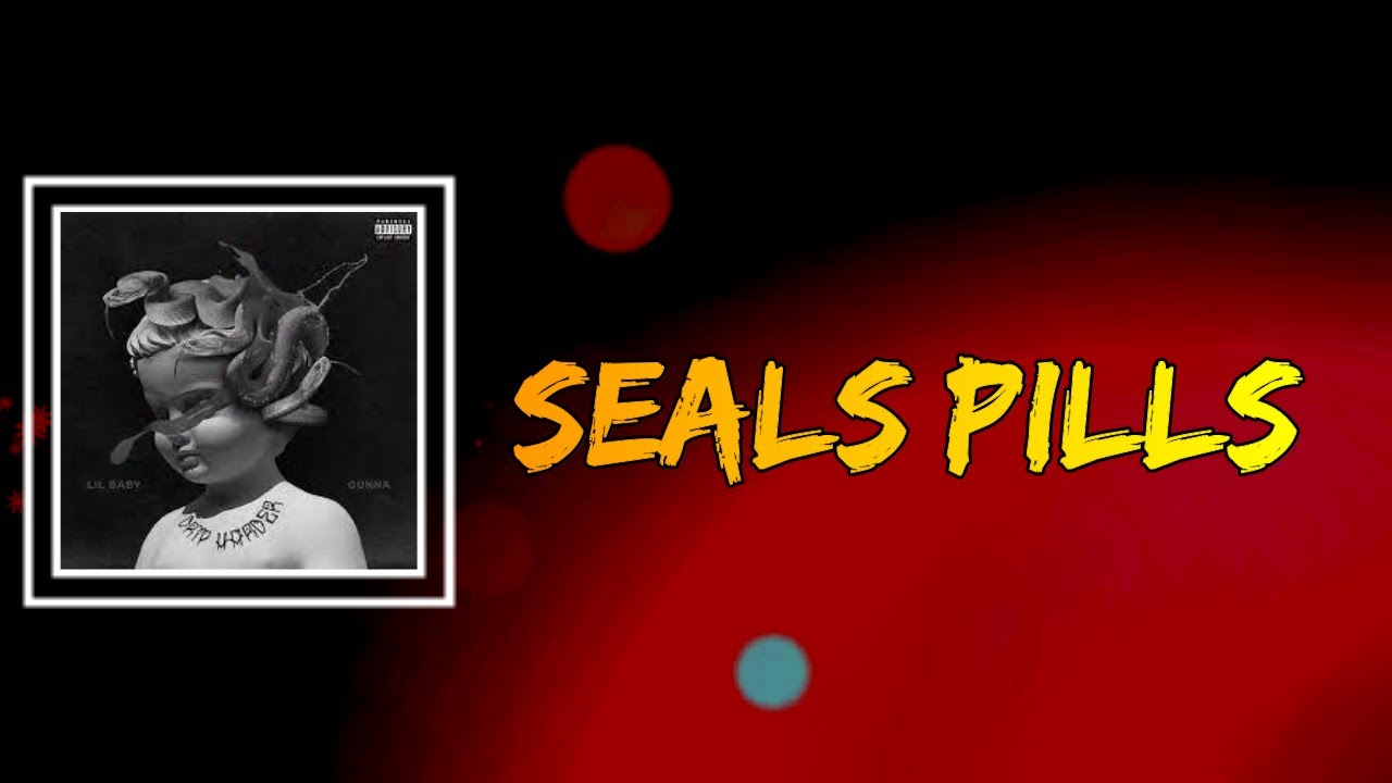 Lil Baby & Gunna Seals Pills (Lyrics) YouTube