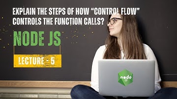 Explain the steps how “Control Flow” controls the function calls? |  Node JS Interview | Lecture -5