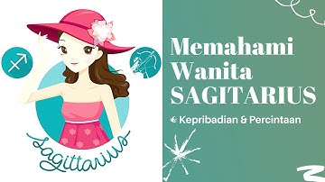 WAJIB TAU ! Sifat & Karakter Wanita SAGITARIUS !!! || Kepribadian & Percintaan