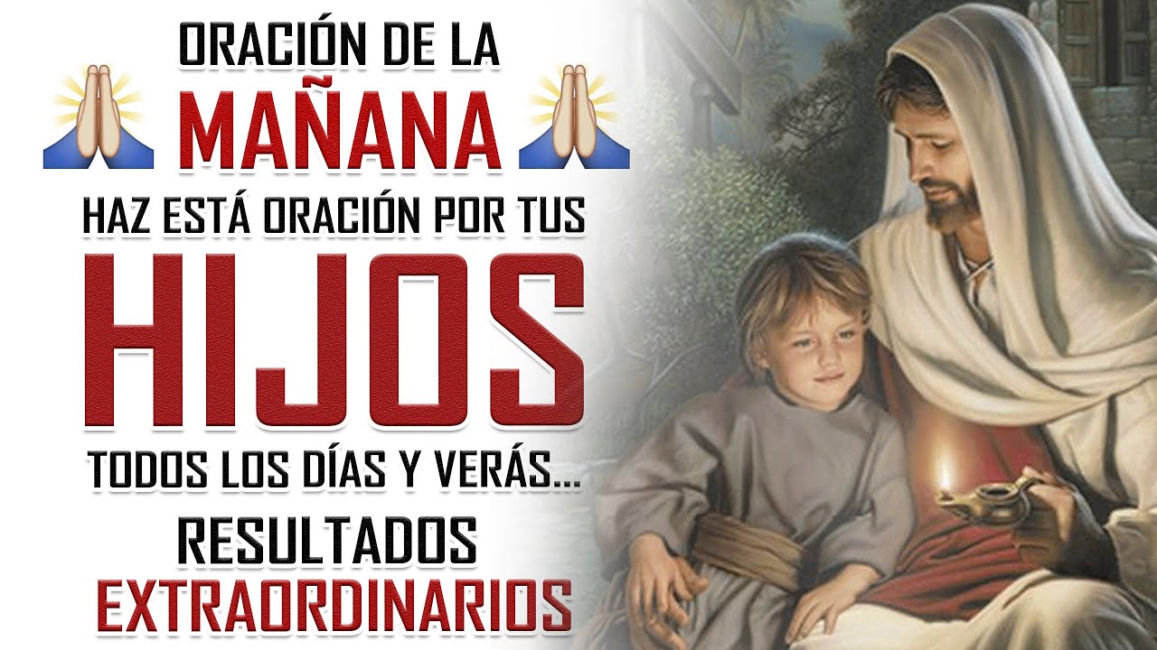 🔥PODEROSA ORACION por los HIJOS 👨‍👩‍👧‍👦 para darles tú BENDICION de ...