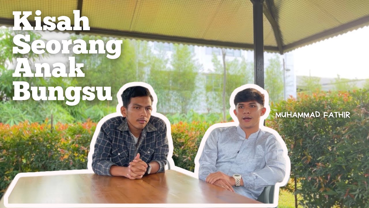 EPS.2 FATHIR KISAH INSPIRASI SEORANG ANAK BUNGSU