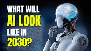 Predicting the Future: AI in 2030
