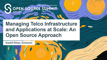 Managing Telco Infrastructure and Applications at Scale: An Open Source Approach - Kashif Khan