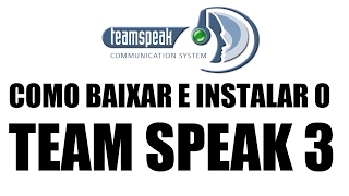Como baixar e instalar o TS 3 Team Speak 3 - 2017 (PT-BR)