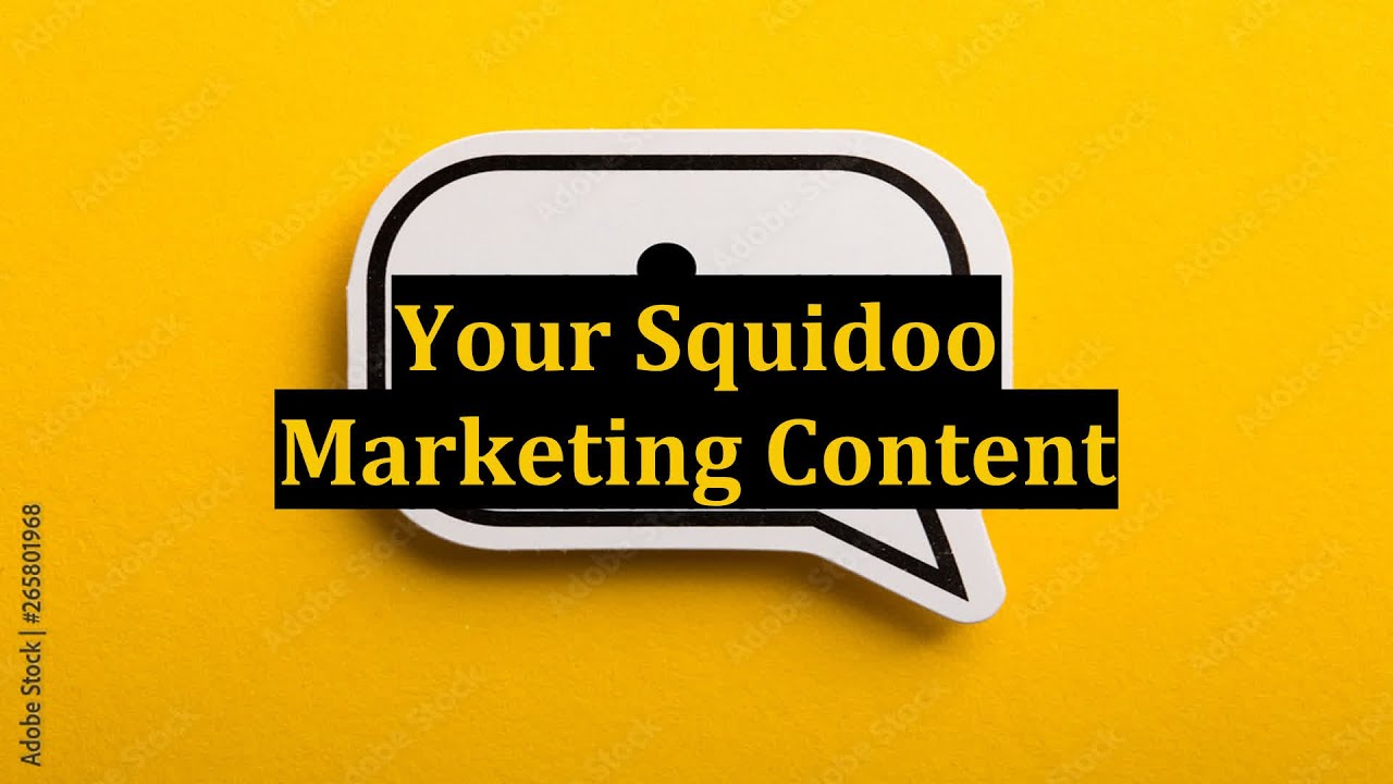 Your Squidoo Marketing Content