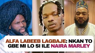 Alfa Labeeb Lagbaje: What took me to Naira Marley's house and seeing Samlarry
