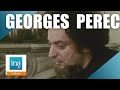 Rencontres avec Georges Perec | Archive INA