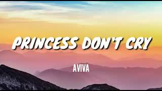 AVIVA - PRINCESSES DON'T CRY (Lyrics)