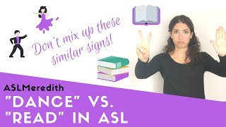 Similar Signs: READ and DANCE in American Sign Language