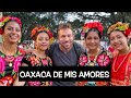 Por ESTO Todo El Mundo Ama OAXACA