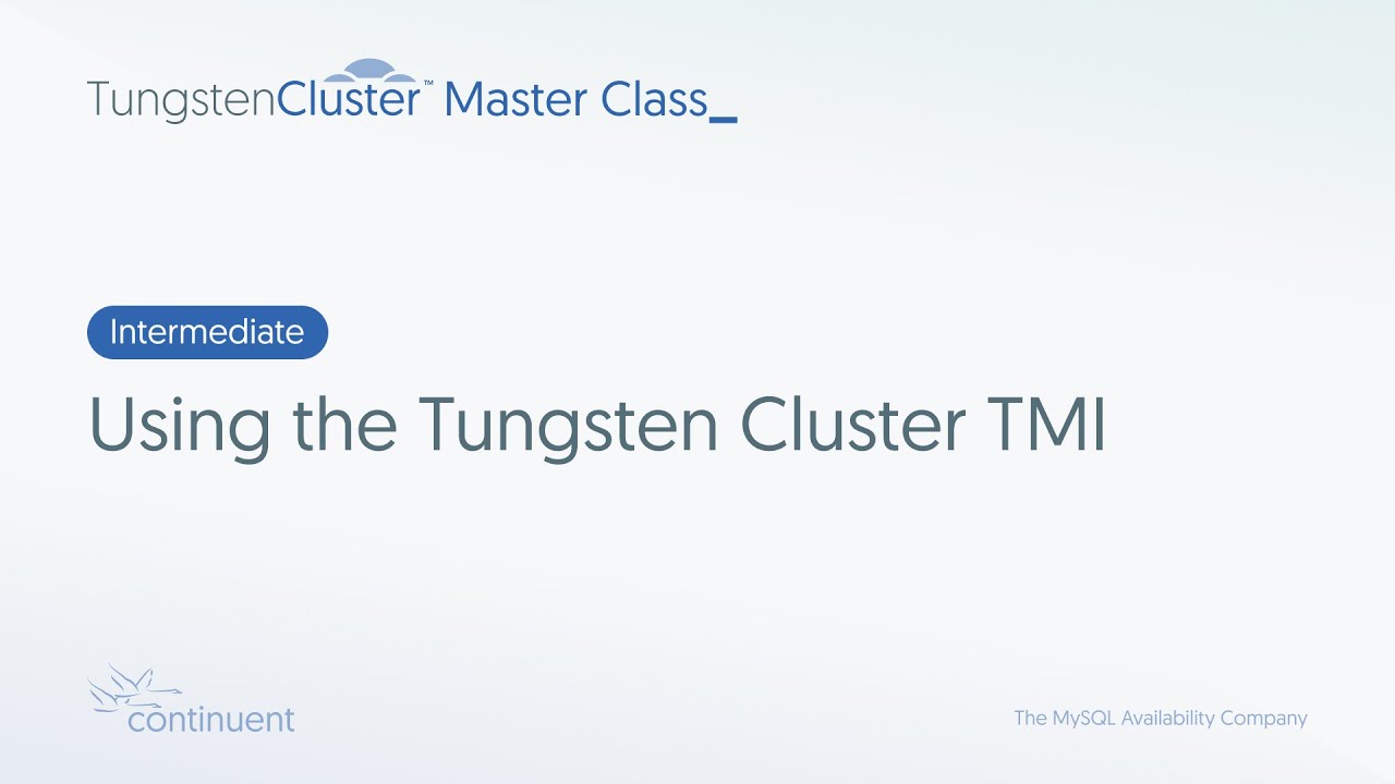 Using the Tungsten Cluster TMI | Tungsten Cluster Master Class - Intermediate #8