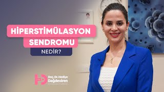 Hiperstimülasyon sendromu nedir?