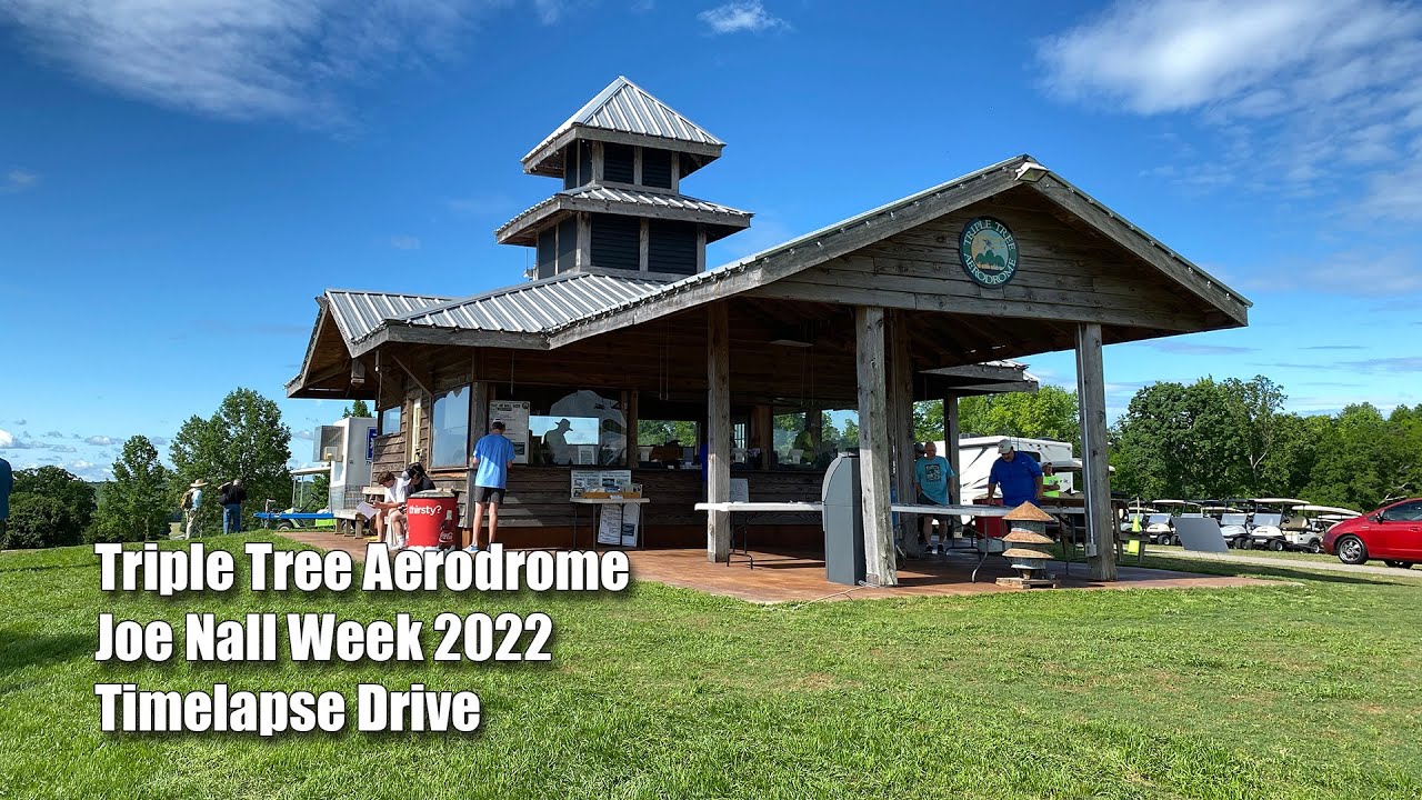 Timelapse drive thru of Triple Tree Aerodrome / Joe Nall 2022