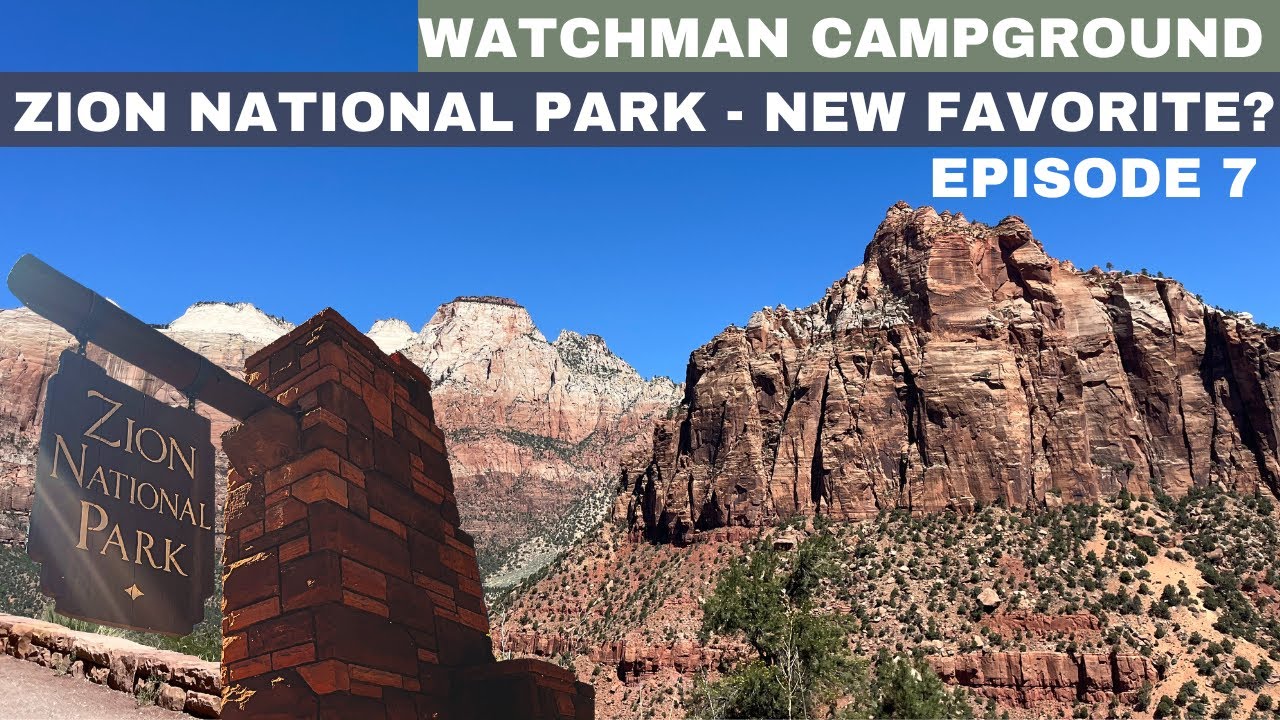Staying at Watchman Campground! Zion National Park - New Favorite?