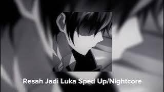 Resah Jadi Luka - Daun Jatuh | Sped Up/Nightcore