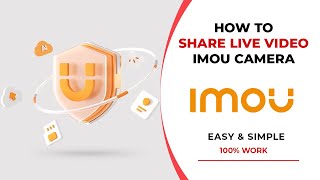How To Share IMOU Cameras