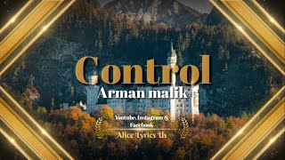 ARMAAN MALIK Control  (Lyrics) 2020