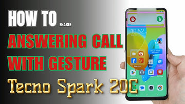 How to Answer Calls With A Gesture on Tecno Spark 20C