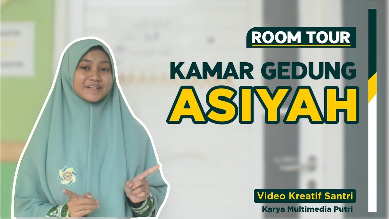 ROOM TOUR KAMAR GEDUNG ASIYAH | Video Kreatif karya santri Multimedia SMA eLKISI