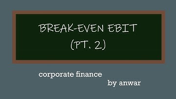 Break-even EBIT (Part 2)