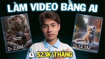 Làm Video Viral bằng AI kiếm $23,000/tháng Không Cần Lộ Mặt [HVMO]