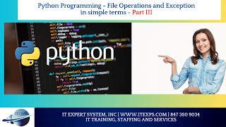 Python Programming File Operations and Exception Part III | Data Analysis | IT Expert System, INC