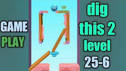 dig this 2 level 25-6 gameplay walkthrough Solution