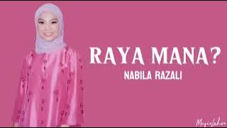 Raya Mana? - 'Nabila Razali' (Lirik)