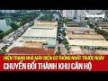 Hiện trạng nhà máy Điện cơ Thống Nhất trước ngày chuyển đổi thành khu căn hộ